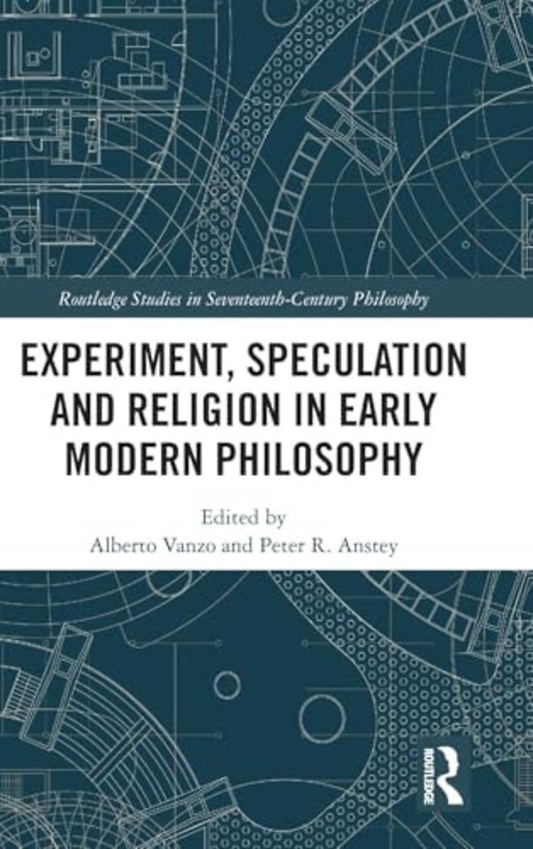Experiment, Speculation and Religion in Early Modern Philosophy
