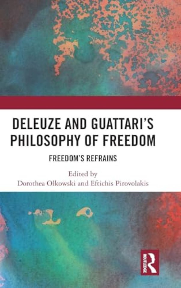 Deleuze and Guattari's Philosophy of Freedom