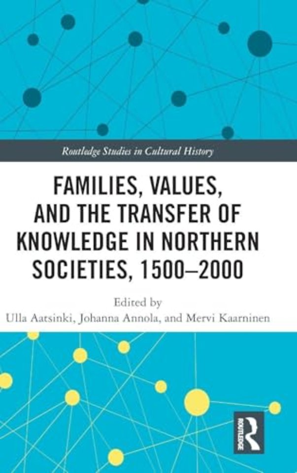 Families, Values, and the Transfer of Knowledge in Northern Societies, 1500–2000