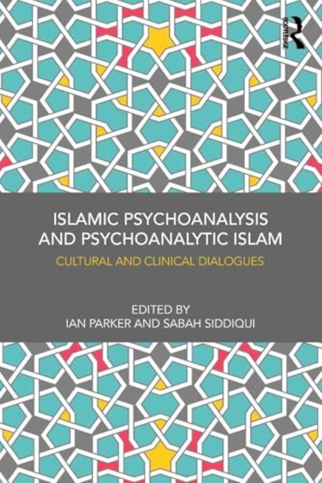 Islamic Psychoanalysis and Psychoanalytic Islam