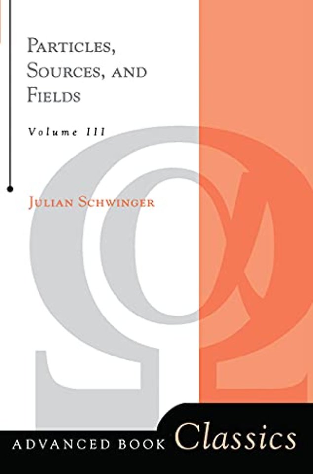 Particles, Sources, And Fields, Volume 3