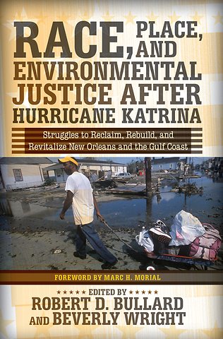 Race, Place, and Environmental Justice After Hurricane Katrina