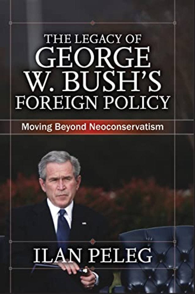 Legacy of George W. Bush's Foreign Policy