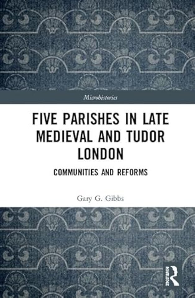Five Parishes in Late Medieval and Tudor London