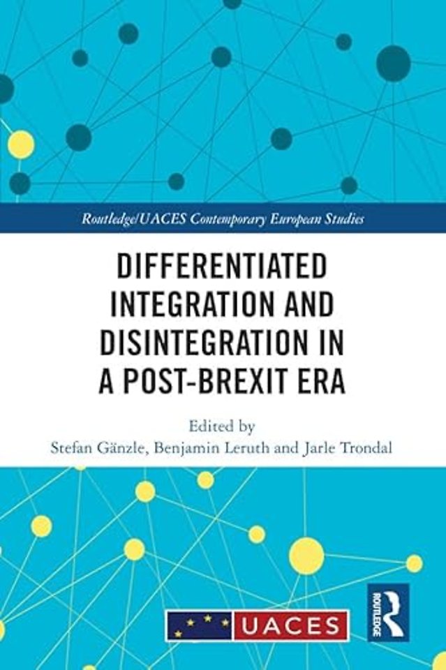 Differentiated Integration and Disintegration in a Post-Brexit Era