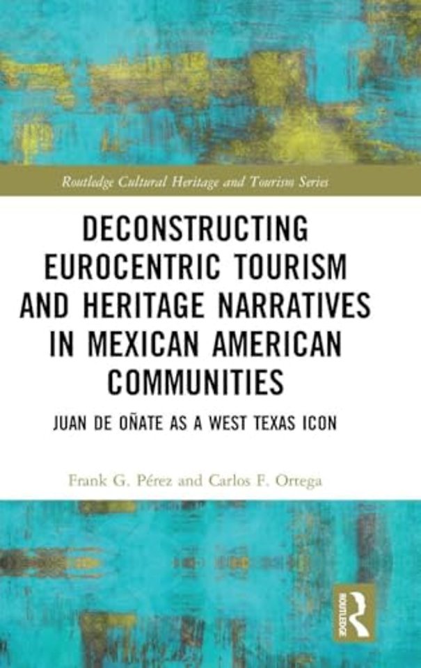 Deconstructing Eurocentric Tourism and Heritage Narratives in Mexican American Communities