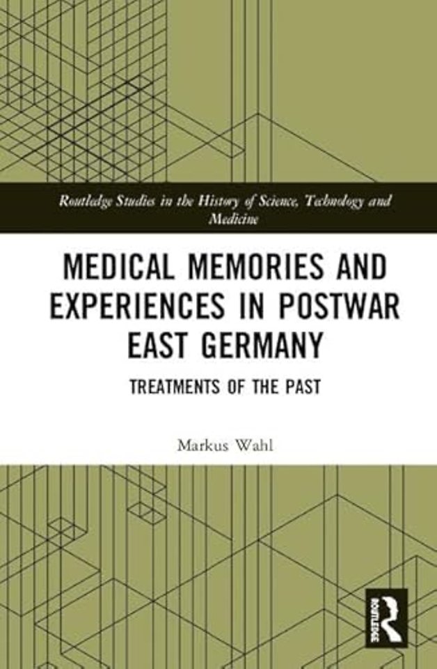 Medical Memories and Experiences in Postwar East Germany