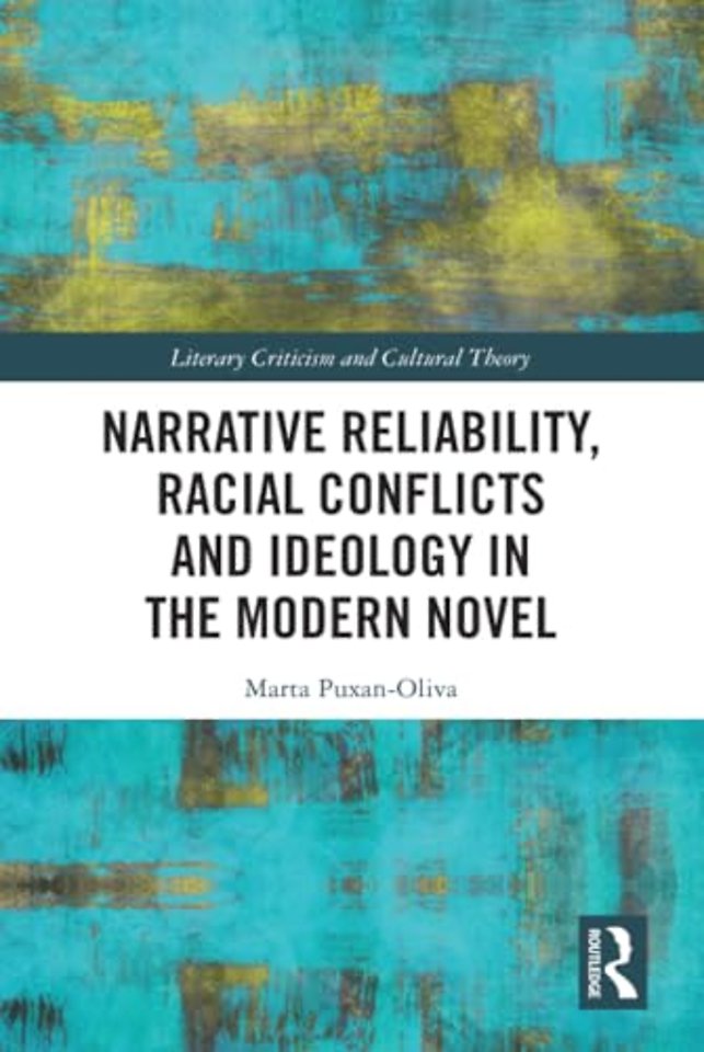 Narrative Reliability, Racial Conflicts and Ideology in the Modern Novel