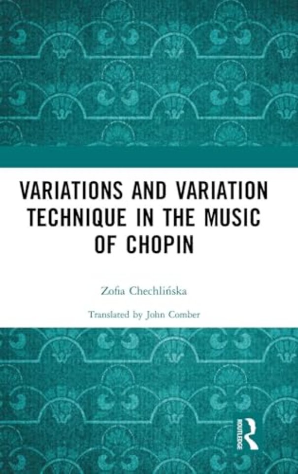 Variations and Variation Technique in the Music of Chopin