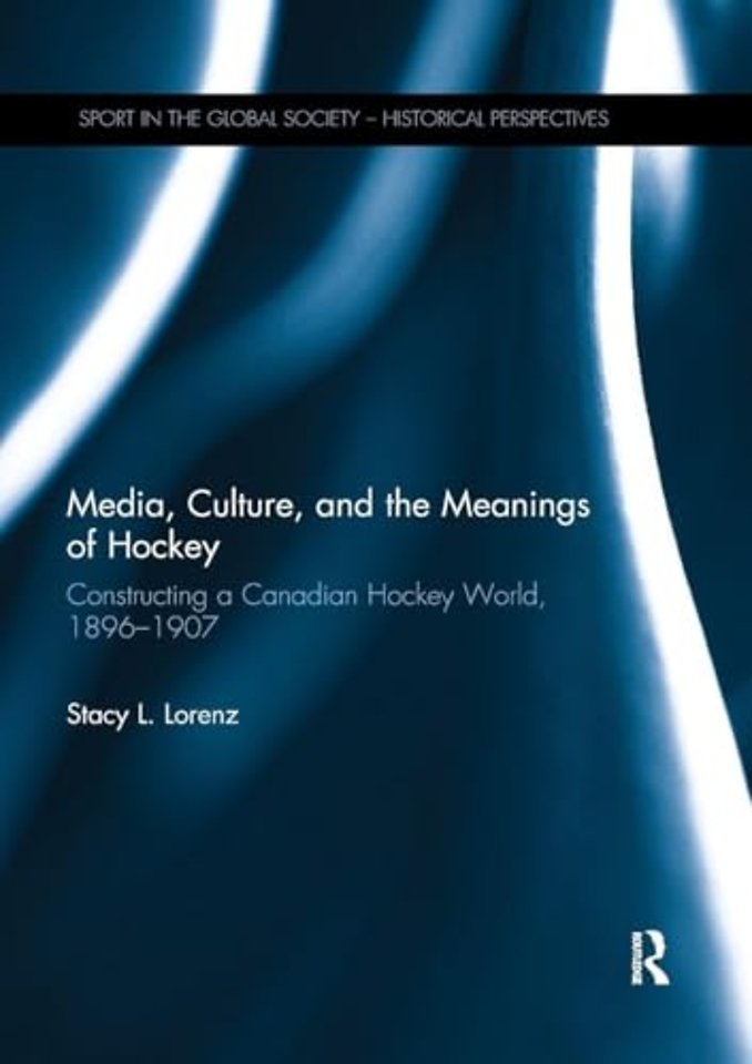 Media, Culture, and the Meanings of Hockey