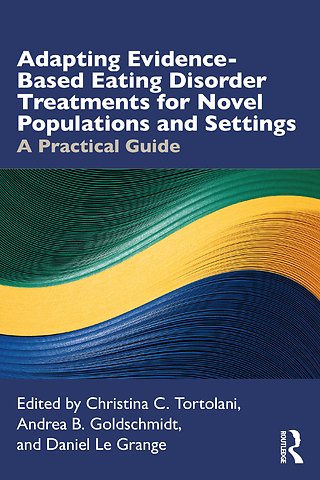 Adapting Evidence-Based Eating Disorder Treatments for Novel Populations and Settings