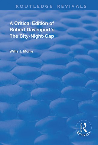 Critical Edition of Robert Davenport's The City Night-Cap