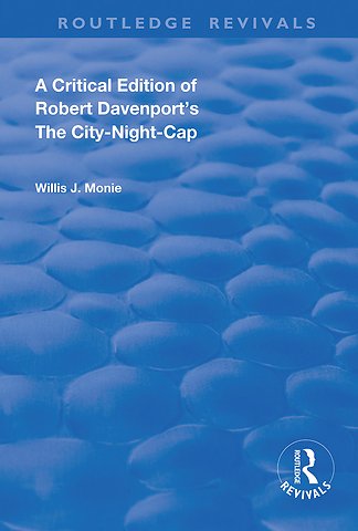 Critical Edition of Robert Davenport's The City Night-Cap