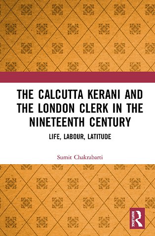 Calcutta Kerani and the London Clerk in the Nineteenth Century