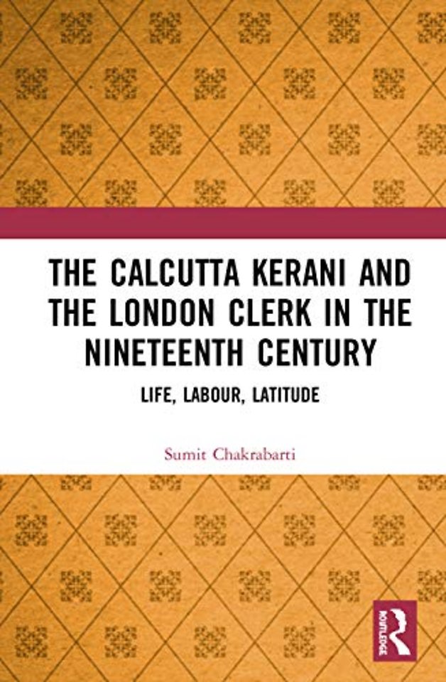 Calcutta Kerani and the London Clerk in the Nineteenth Century