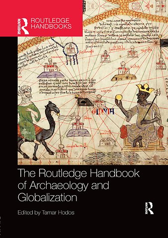 Routledge Handbook of Archaeology and Globalization