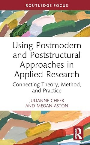 Using Postmodern and Poststructural Approaches in Applied Research