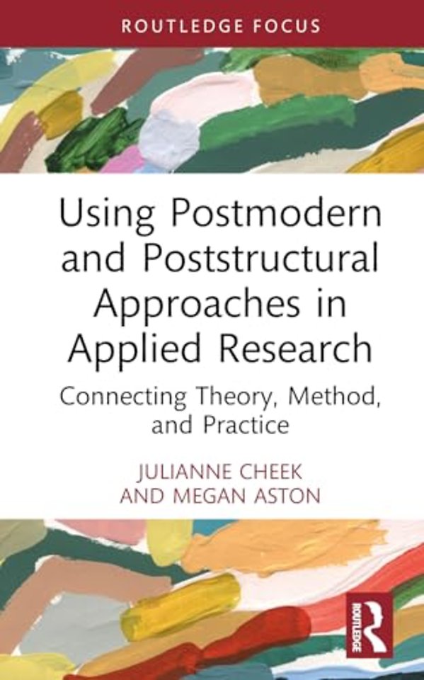 Using Postmodern and Poststructural Approaches in Applied Research