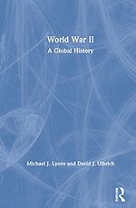 World War II: A Global History