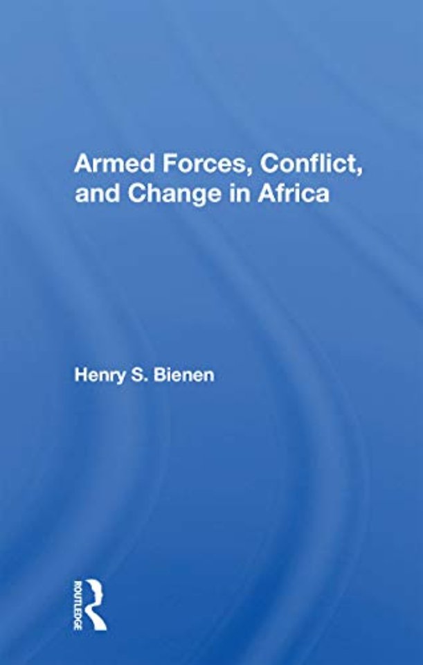 Armed Forces, Conflict, And Change In Africa