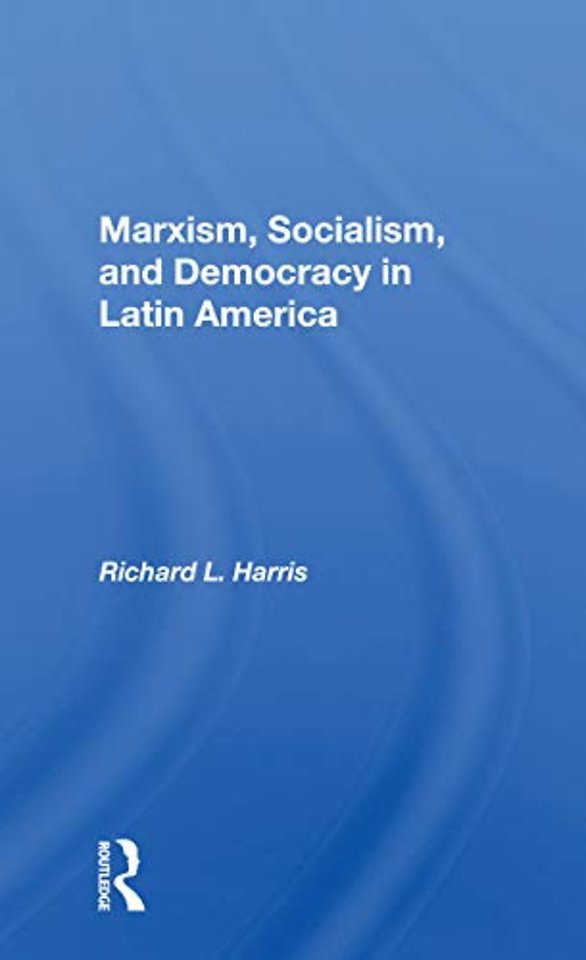 Marxism, Socialism, And Democracy In Latin America
