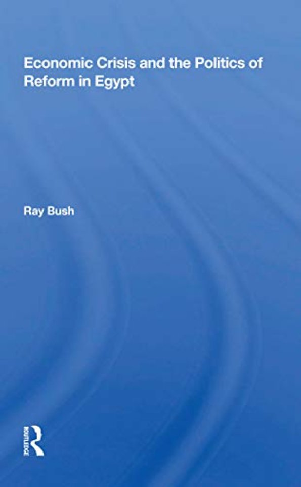 Economic Crisis And The Politics Of Reform In Egypt