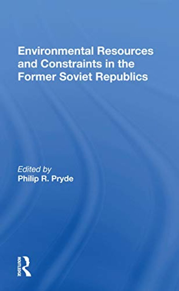 Environmental Resources And Constraints In The Former Soviet Republics
