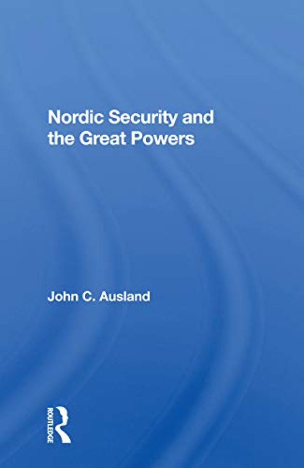 Nordic Security And The Great Powers