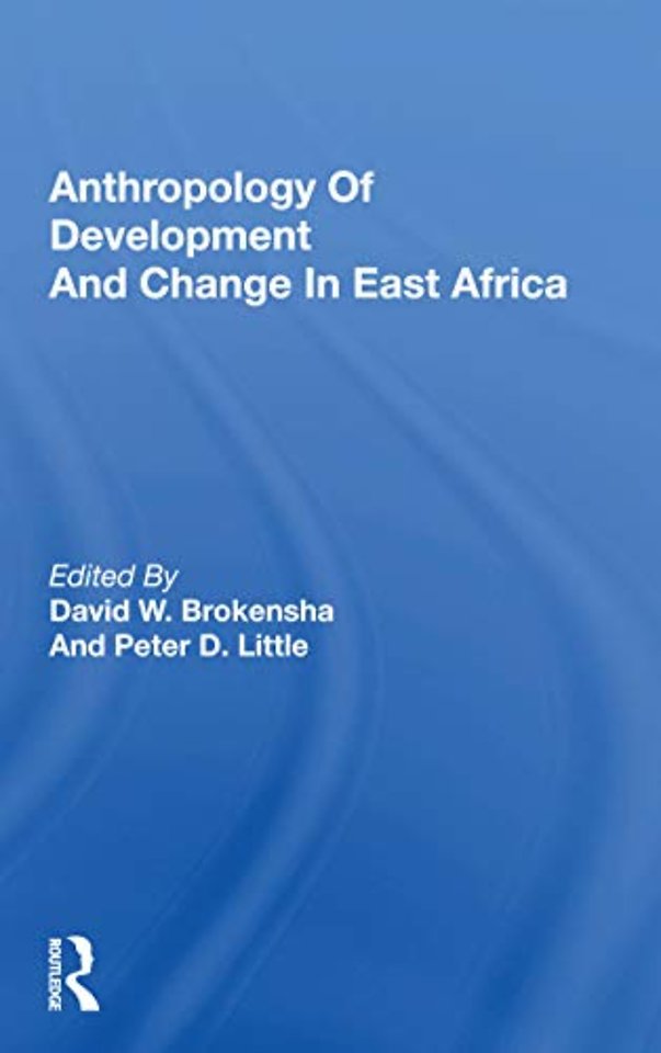 Anthropology Of Development And Change In East Africa