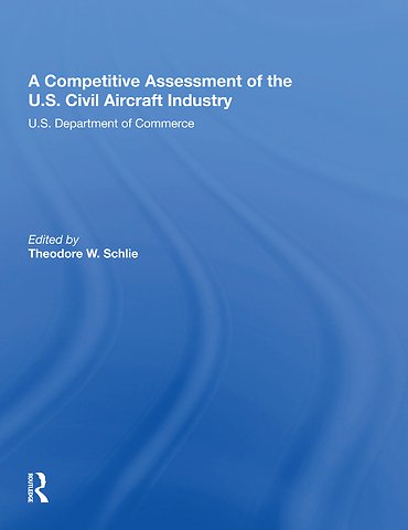 Competitive Assessment Of The U.S. Civil Aircraft Industry