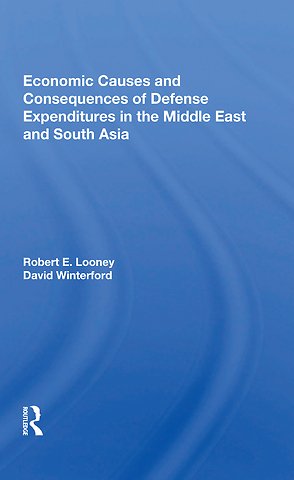 Economic Causes And Consequences Of Defense Expenditures In The Middle East And South Asia