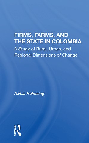 Firms, Farms, And The State In Colombia