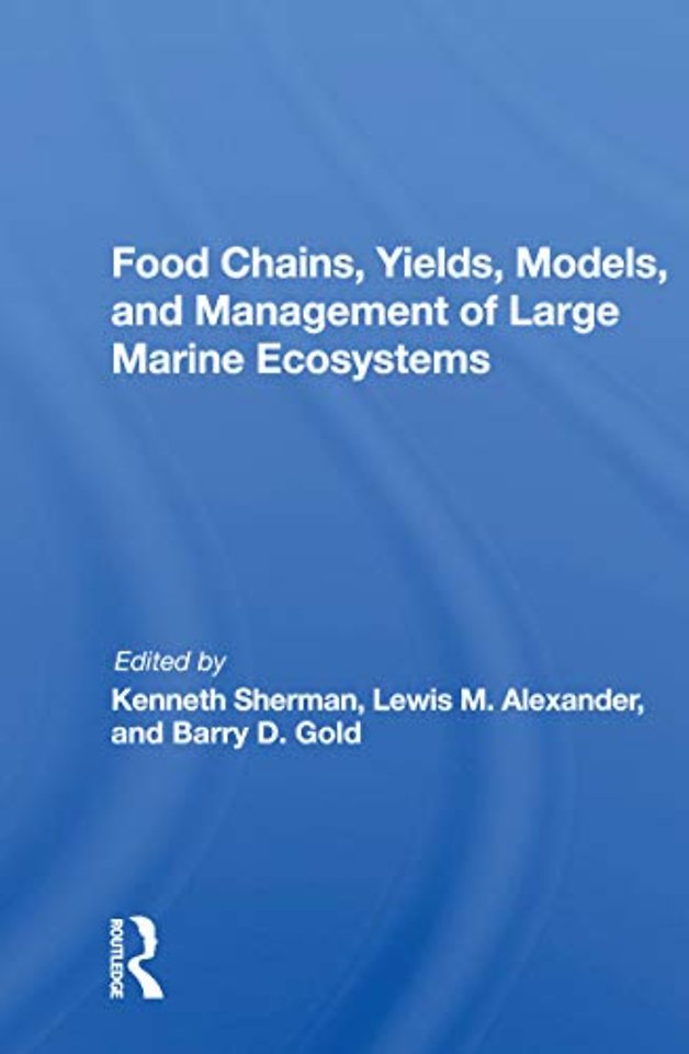 Food Chains, Yields, Models, And Management Of Large Marine Ecosoystems