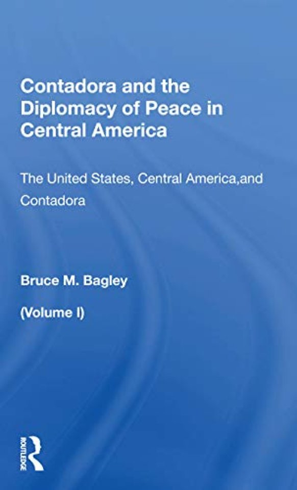 Contadora and the Diplomacy of Peace in Central America