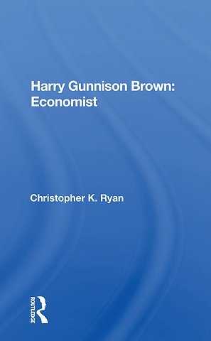 Harry Gunnison Brown: Economist