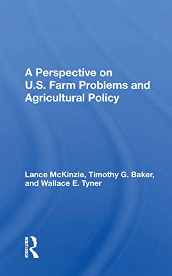 Perspective on U.S. Farm Problems and Agricultural Policy