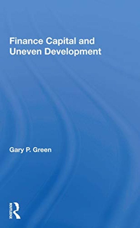 Finance Capital And Uneven Development