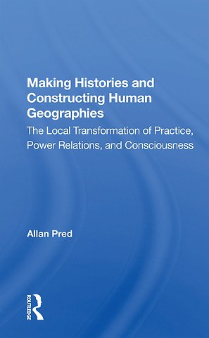 Making Histories And Constructing Human Geographies