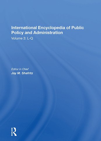International Encyclopedia of Public Policy and Administration Volume 3