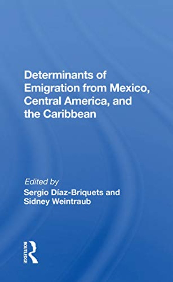 Determinants Of Emigration From Mexico, Central America, And The Caribbean