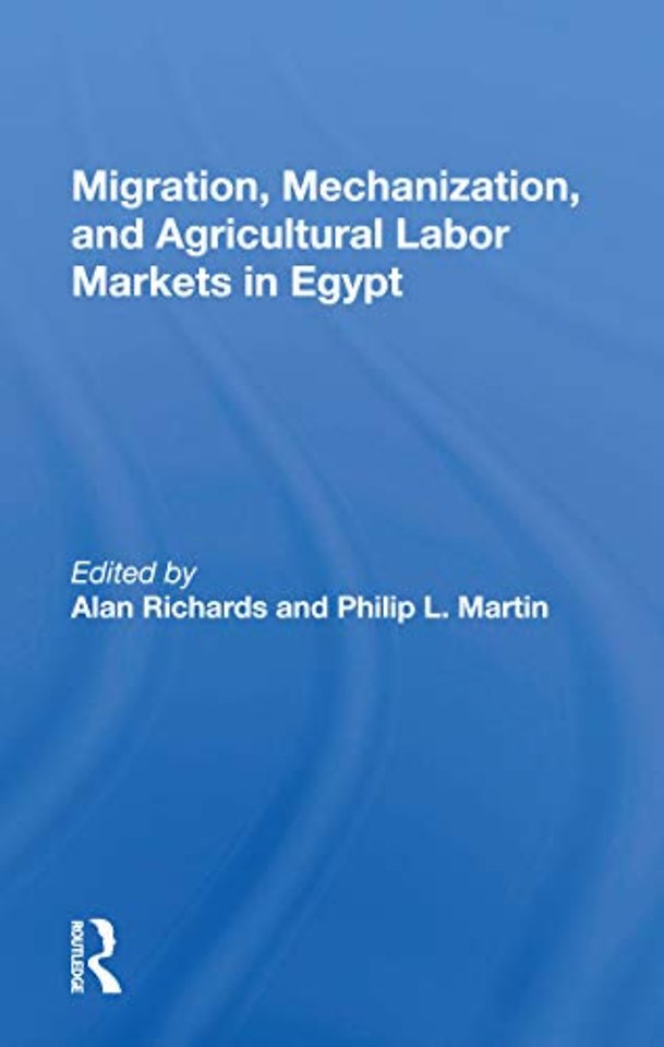 Migration, Mechanization, And Agricultural Labor Markets In Egypt