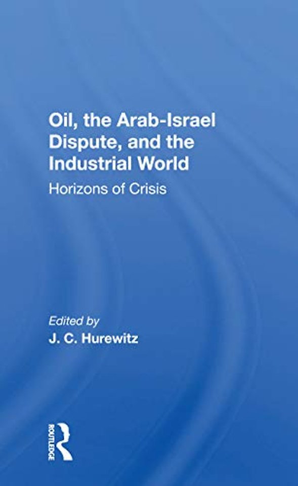 Oil, The Arab-israel Dispute, And The Industrial World