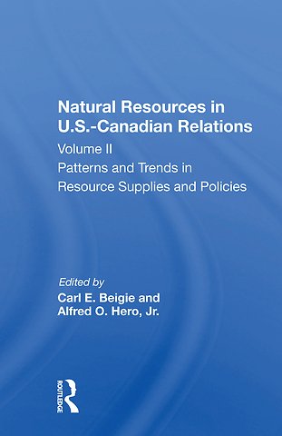 Natural Resources In U.s.-canadian Relations, Volume 2