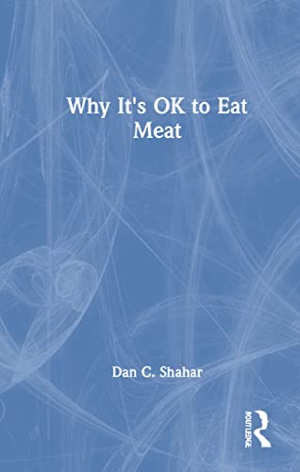 Why It's OK to Eat Meat