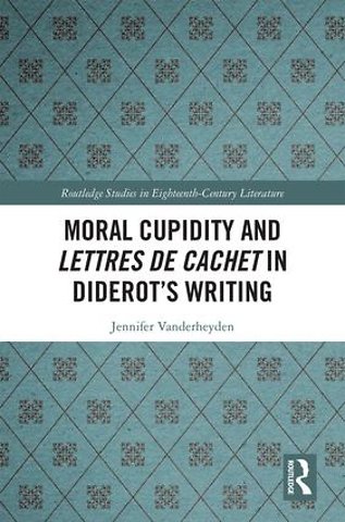 Moral Cupidity and Lettres de cachet in Diderot’s Writing