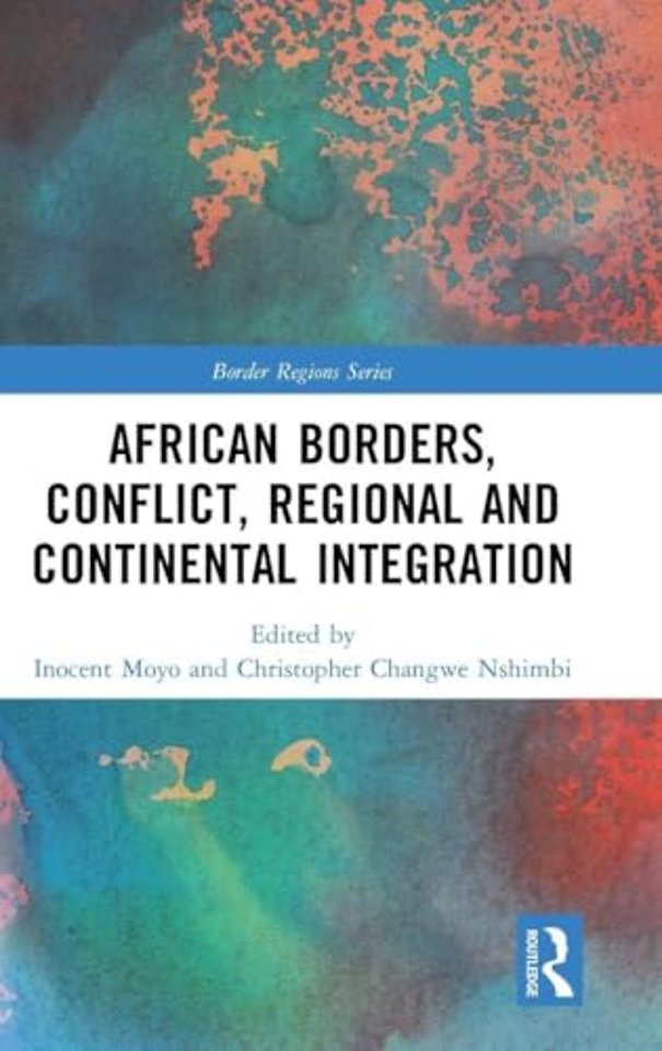 African Borders, Conflict, Regional and Continental Integration