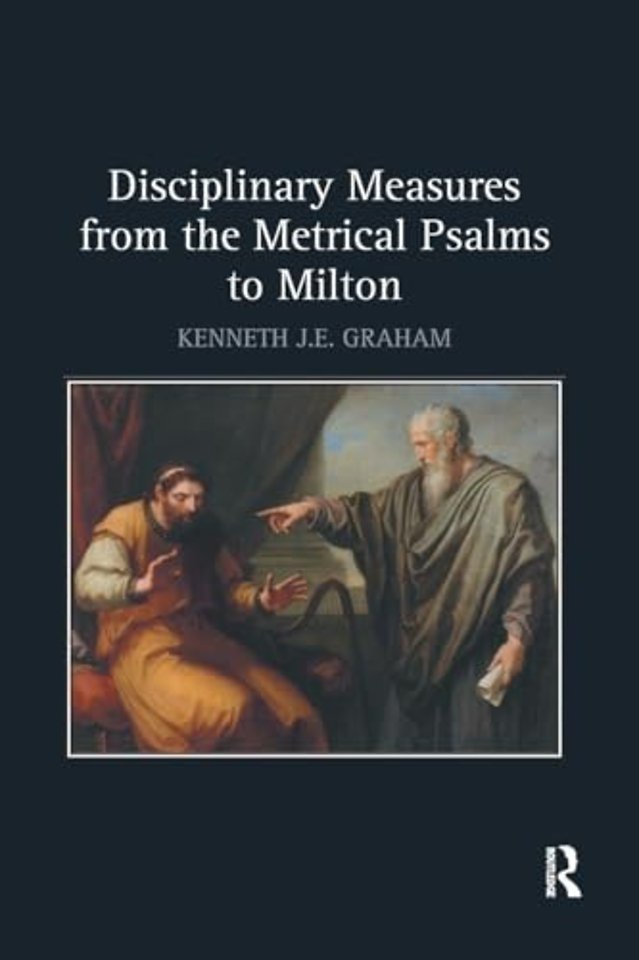Disciplinary Measures from the Metrical Psalms to Milton