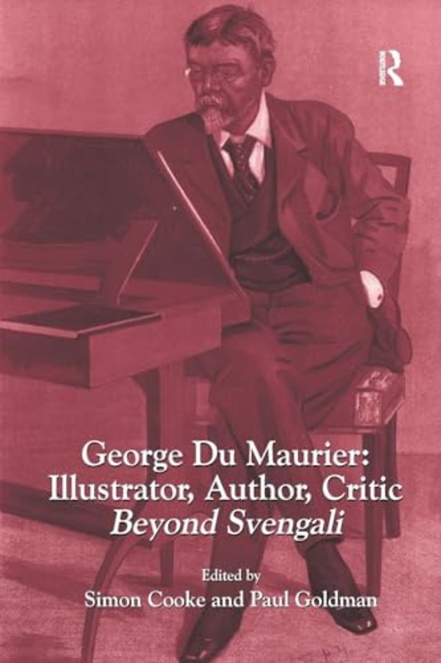 George Du Maurier: Illustrator, Author, Critic