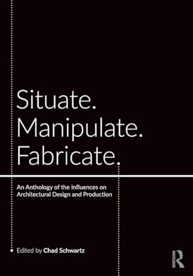 Situate, Manipulate, Fabricate