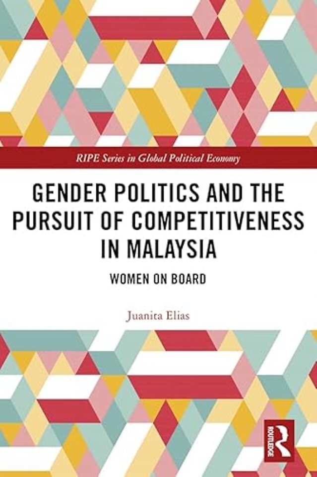 Gender Politics and the Pursuit of Competitiveness in Malaysia